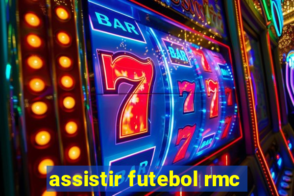 assistir futebol rmc